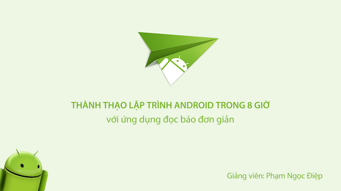 Học thành thạo lập trình android siêu tốc trong 8 giờ với ứng dụng đọc báo đơn giản online | Edumall Việt Nam